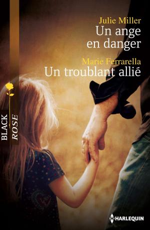 Cover of the book Un ange en danger - Un troublant allié by Annie West