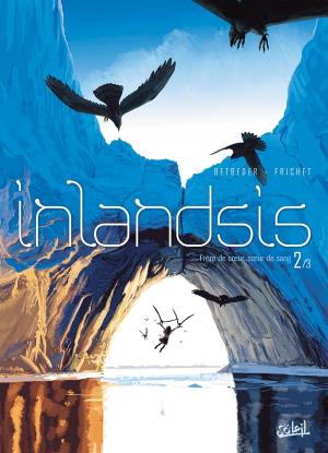 Cover of the book Inlandsis T02 by Stéphane Piatzszek, Ignacio Holgado