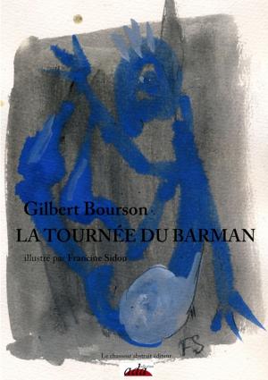 Cover of the book La tournée du barman by François Bossard