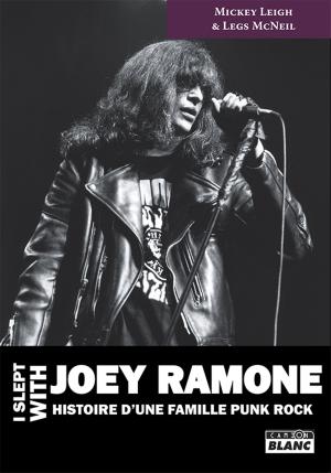 Cover of the book I SLEPT WITH JOEY RAMONE by Paul Morley