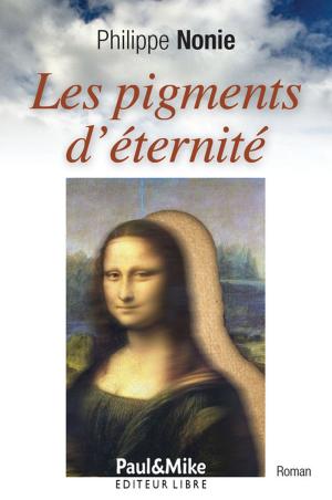Cover of the book Les pigments d'éternité by Philippe  Nonie