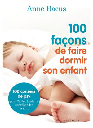 Book cover of 100 façons de faire dormir son enfant
