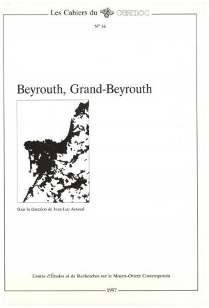 Cover of the book Beyrouth, Grand Beyrouth by Jean-Paul Pascual, Colette Establet