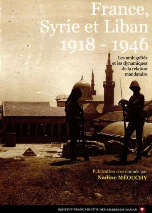 Cover of the book France, Syrie et Liban 1918-1946 by Jean-Paul Pascual, Colette Establet