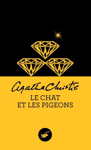 Cover of the book Le Chat et les pigeons (Nouvelle traduction révisée) by Agatha Christie