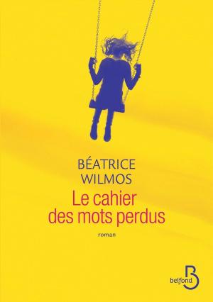 Cover of the book Le Cahier des mots perdus by Françoise BOURDIN