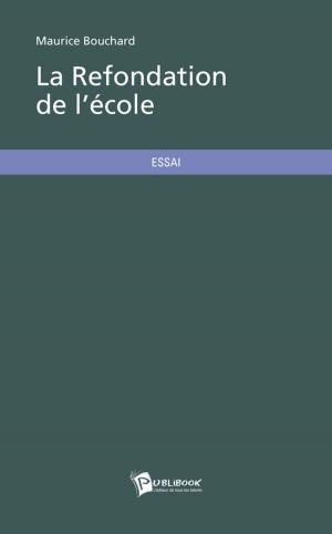 Cover of the book La Refondation de l'école by Edwige Wilson
