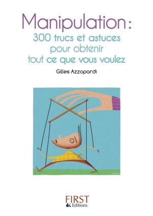 Cover of the book Petit livre de - Manipulation : 300 trucs et astuces pour obtenir tout ce que vous voulez by LONELY PLANET FR