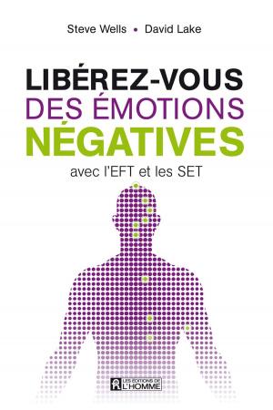 Cover of the book Libérez-vous des émotions négatives avec l'EFT et les SET by Andrea Jourdan