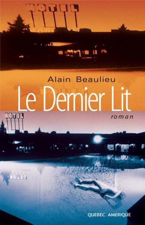 Cover of the book Le Dernier Lit by Gilles Tibo