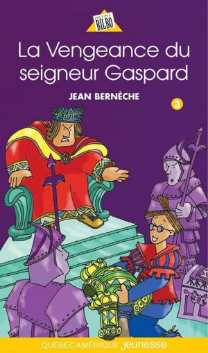 Cover of the book Mathieu 03 - La Vengeance du seigneur Gaspard by Lucie Bergeron