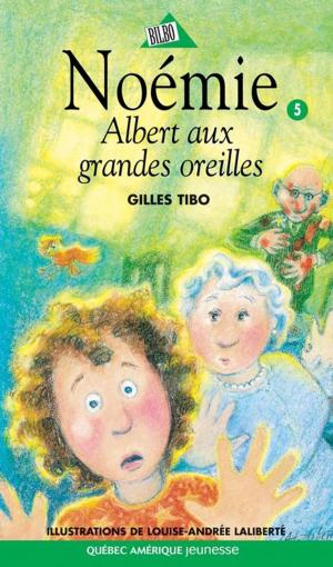 Cover of the book Noémie 05 - Albert aux grandes oreilles by Lucie Bergeron
