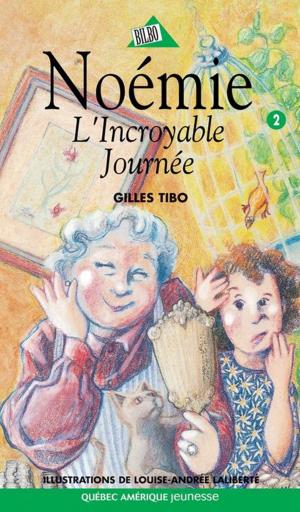 Cover of the book Noémie 02 - L'incroyable Journée by Bertrand Gauthier