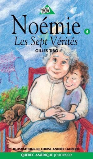 Cover of the book Noémie 04 - Les Sept Vérités by Alain-G. Gagnon