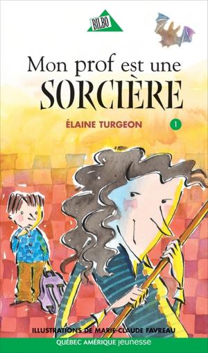 Cover of the book Philippe 01 - Mon prof est une sorcière by Élaine Turgeon