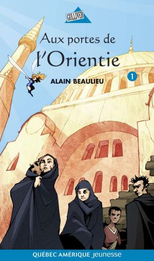 Cover of the book Jade et Jonas 01 - Aux portes de l'Orientie by Martine Latulippe