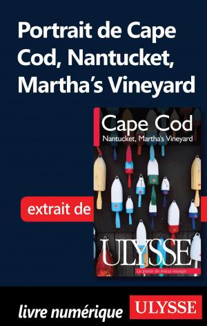 Cover of the book Portrait de Cape Cod, Nantucket, Martha's Vineyard by Collectif Ulysse, Collectif