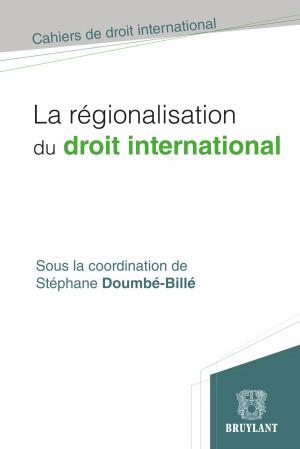 Cover of the book La régionalisation du droit international by Ismaël Omarjee