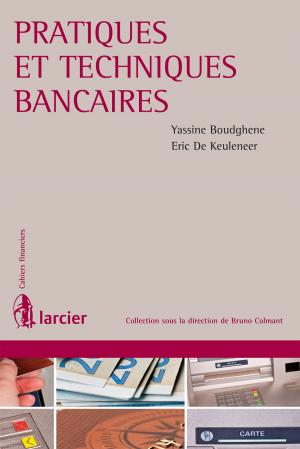 Cover of the book Pratiques et techniques bancaires by Filip Dorssemont, Ivan Ficher, Christine Guillain, Pierre Joassart, Jean-François Neven, Sébastien van Drooghenbroeck