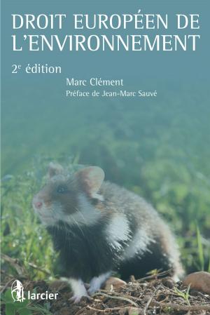 Cover of the book Droit européen de l'environnement by Philippe T'KINT, Pierre Van Ommeslaghe †
