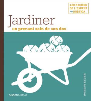 Cover of the book Jardiner en prenant soin de son dos by Roses by Claire