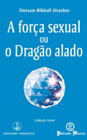 bigCover of the book A força sexual ou o Dragão alado by 
