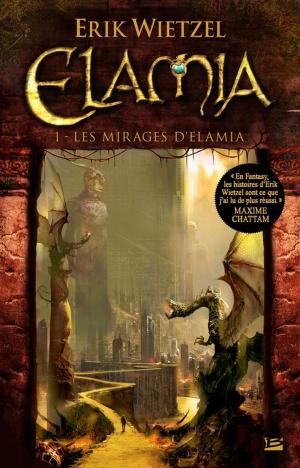 Cover of the book Les Mirages d'Elamia by Barry Lancet