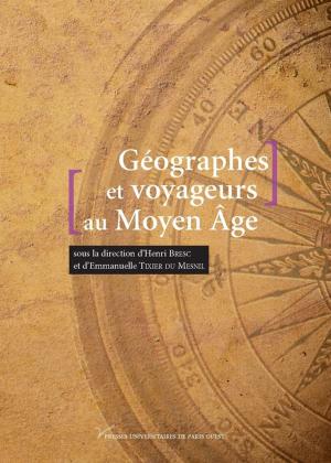 Cover of the book Géographes et voyageurs au Moyen Âge by Julien Bernard