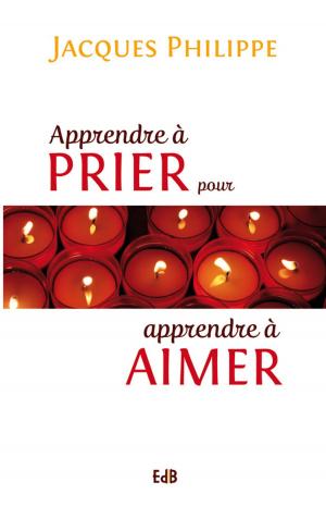 Cover of the book Apprendre à prier pour apprendre à aimer by Jacques Philippe