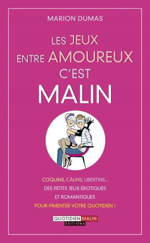 Cover of the book Les jeux entre amoureux, c'est malin by Pascale de Lomas