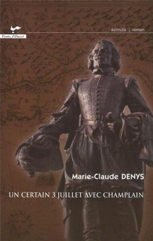 Cover of the book Un certain 3 juillet avec Champlain by Benoist Simmat, Philippe Bercovici