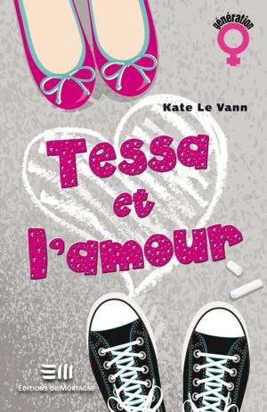 Cover of the book Tessa et l'amour by Pilon Marc-André