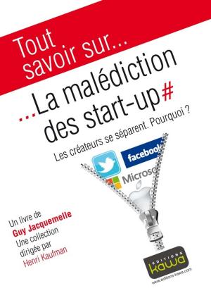 Cover of the book Tout savoir sur... La malédiction des start-up by Philippe Cahen