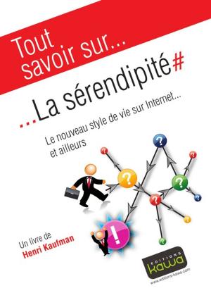 Cover of the book Tout savoir sur... La sérendipité by Henri Kaufman, Eva Maria Matesanz