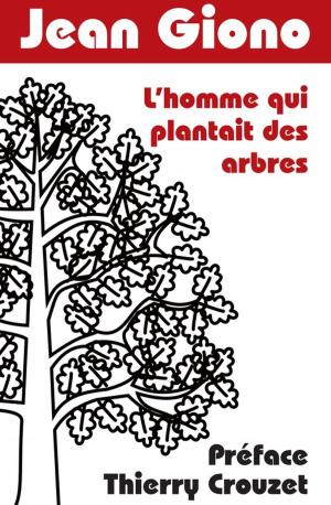 Cover of the book L'homme qui plantait des arbres by Thierry Crouzet, Jacques Roumain
