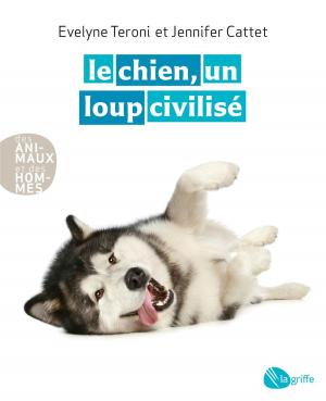 Cover of the book Le chien, un loup civilisé by Joël Dehasse