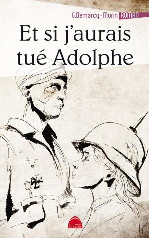 Cover of the book Et si j'aurais tué Adolphe by Hazel Lezah