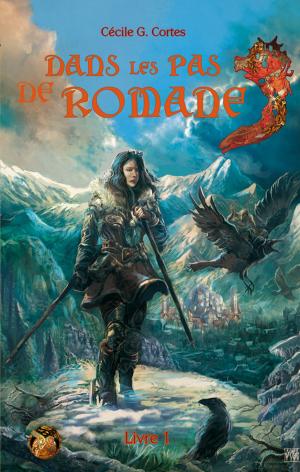 Cover of the book Dans les pas de Romane - Livre 1 by L.H. Cosway
