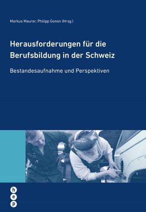 Cover of the book Herausforderungen für die Berufsbildung in der Schweiz by Elsbeth Würzer, Thomas Zellweger