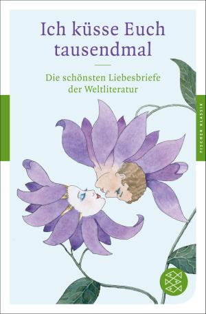 Cover of the book Ich küsse Euch tausendmal by Ulrich Peltzer