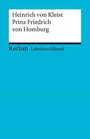 Cover of the book Lektüreschlüssel. Heinrich von Kleist: Prinz Friedrich von Homburg by Arthur Schnitzler