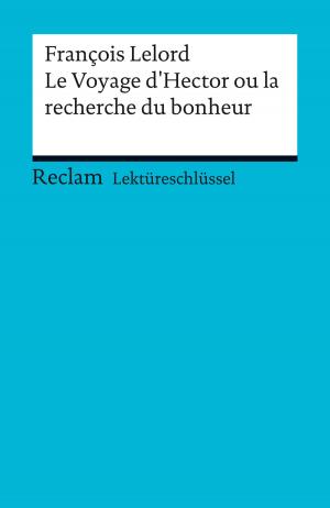 Cover of the book Lektüreschlüssel. François Lelord: Le Voyage d'Hector ou la recherche du bonheur by Johann Wolfgang Goethe