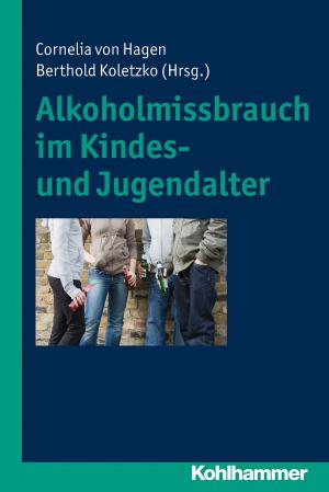 Cover of the book Alkoholmissbrauch im Kindes- und Jugendalter by Bodo Sturm, Carsten Vogt, Horst Peters