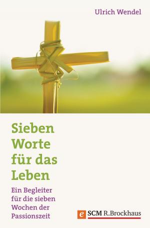 Cover of the book Sieben Worte für das Leben by Janita Pauliks