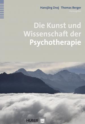 Cover of the book Die Kunst und Wissenschaft der Psychotherapie by Petra Jansen, Stefanie Richter
