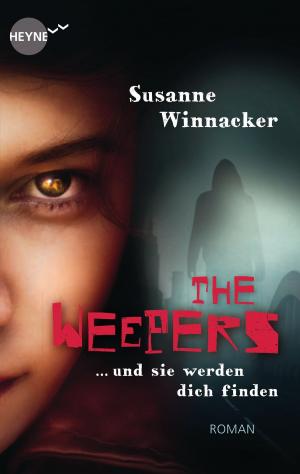 Cover of the book The Weepers - Und sie werden dich finden by Mark Owen, Kevin Maurer