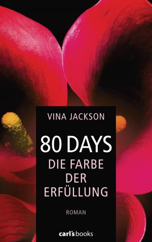 Book cover of 80 Days - Die Farbe der Erfüllung