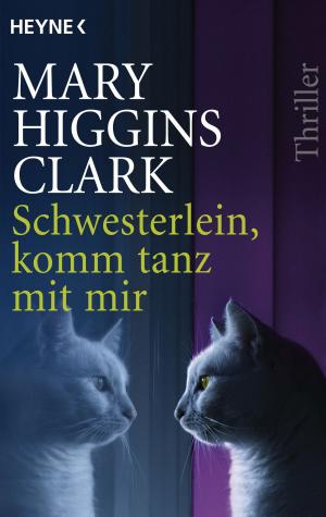 Cover of the book Schwesterlein, komm tanz mit mir by Mary Higgins Clark