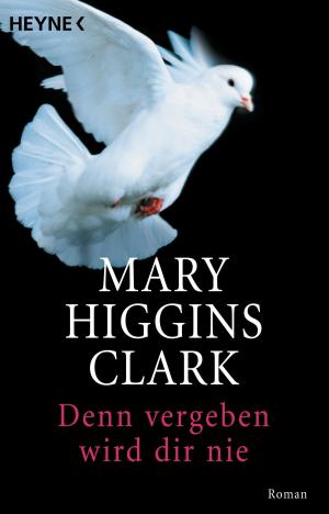 Cover of the book Denn vergeben wird dir nie by Stephen Baxter, Arthur C. Clarke
