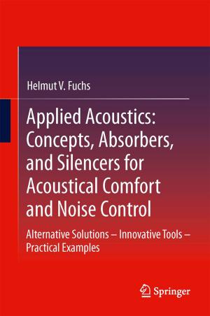 Cover of the book Applied Acoustics: Concepts, Absorbers, and Silencers for Acoustical Comfort and Noise Control by D.O. Adams, A. Akbar, H.B. Benestad, D. Campana, L. Enerbäck, S. Fossum, T.A. Hamilton, O.H. Iversen, G. Janossy, O.D. Laerum, P.J.L. Lane, Y.-J. Liu, I.C.M. MacLennan, K. Norrby, S. Oldfield, R. van Furth, J.L. van Lancker